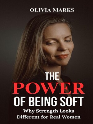 cover image of The Power of Being Soft